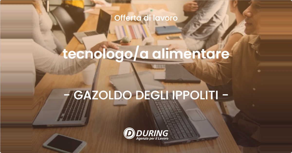 OFFERTA LAVORO - tecnologoa alimentare - GAZOLDO DEGLI IPPOLITI