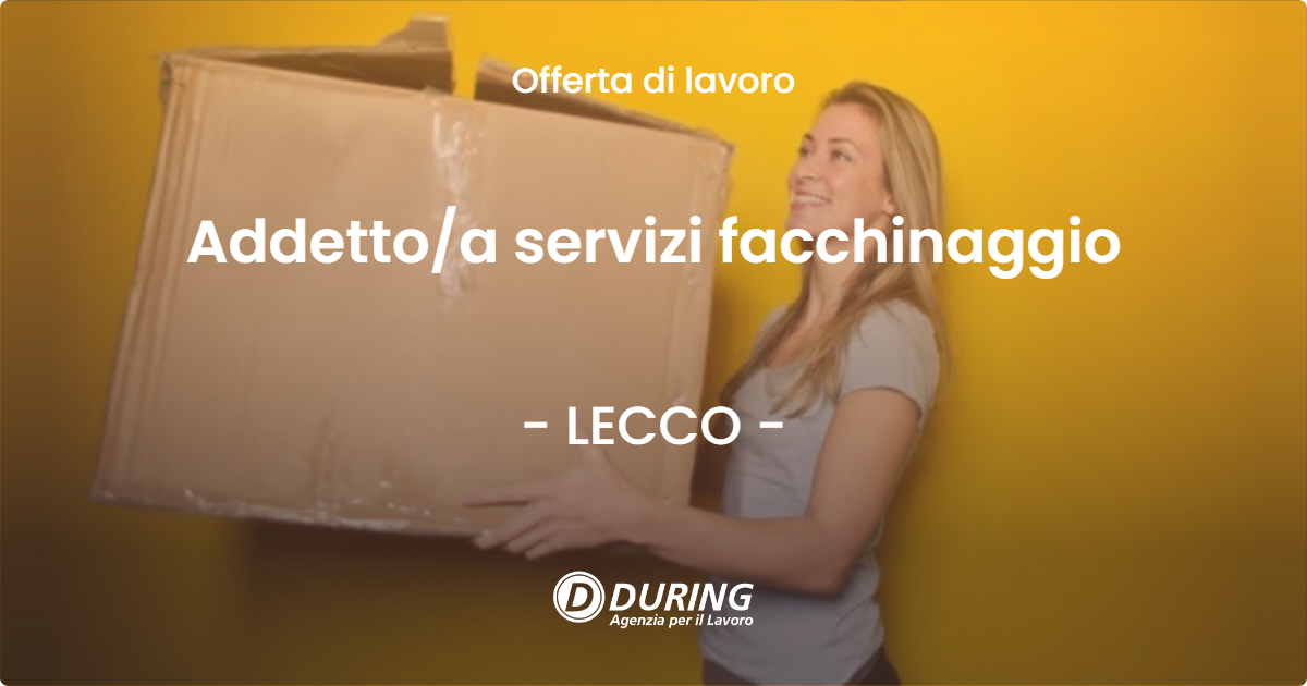 OFFERTA LAVORO - Addettoa servizi facchinaggio - LECCO