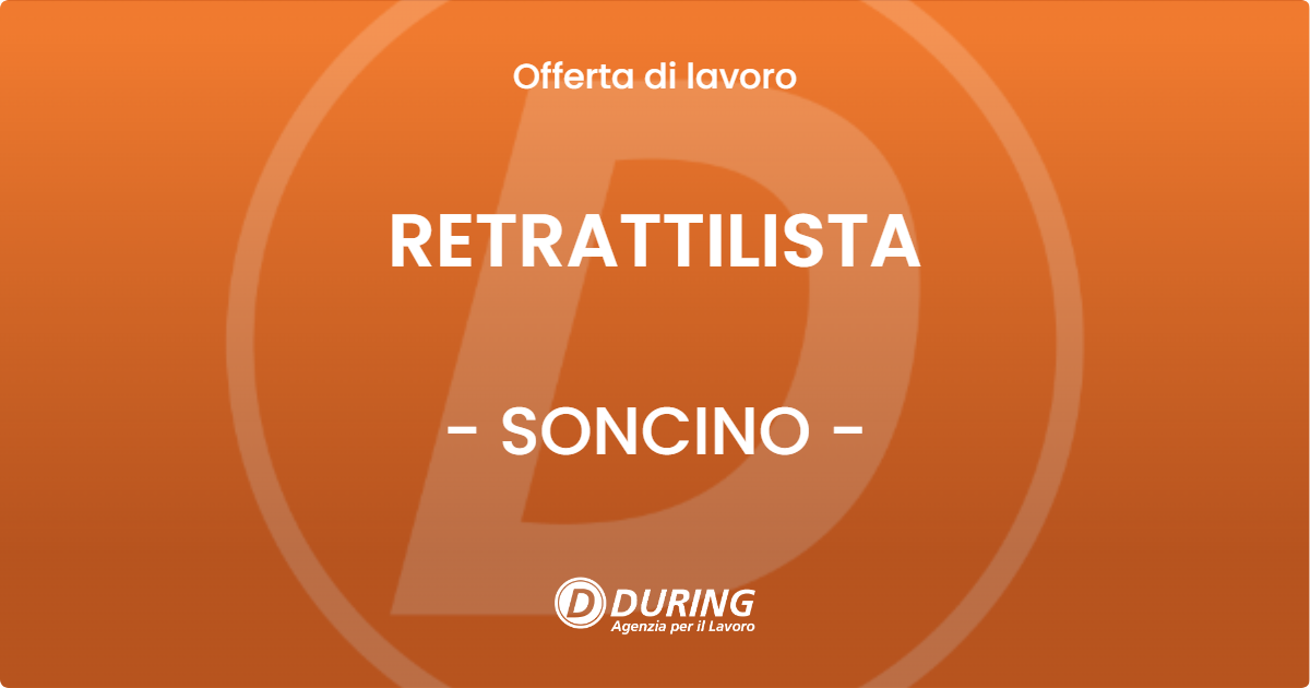 OFFERTA LAVORO - RETRATTILISTA - SONCINO (CR)