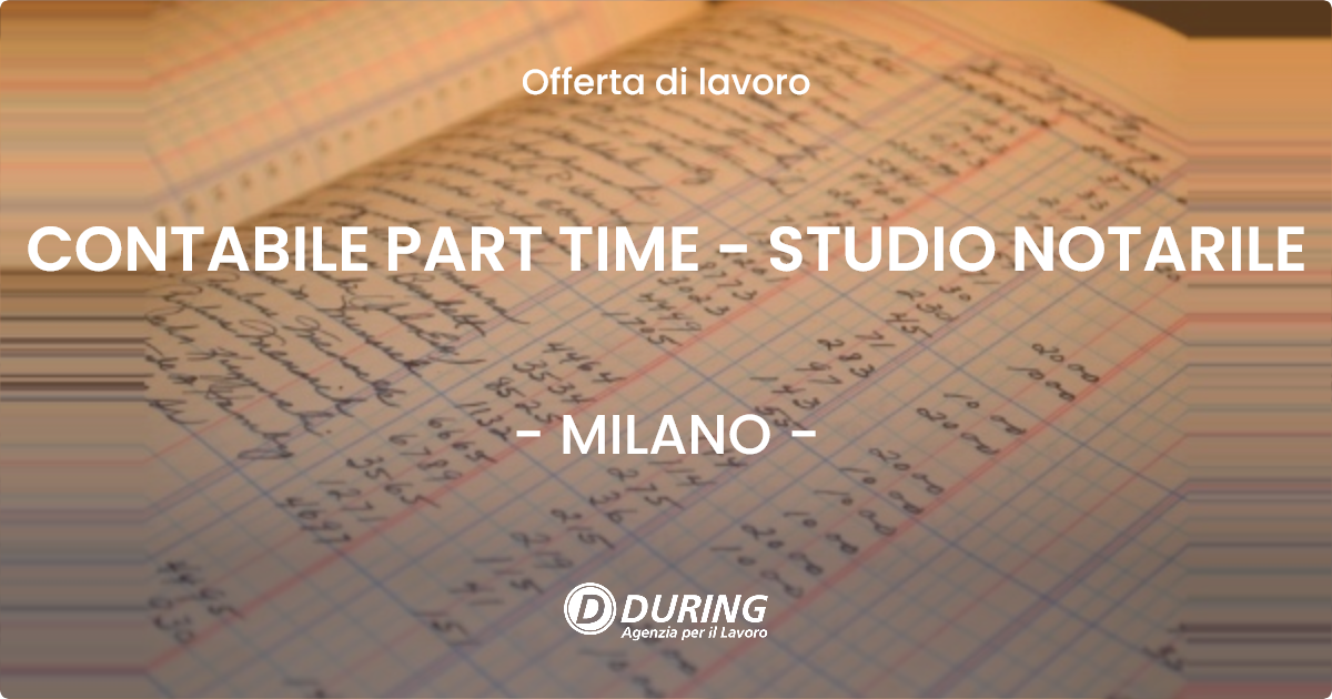 OFFERTA LAVORO - CONTABILE PART TIME - STUDIO NOTARILE - MILANO