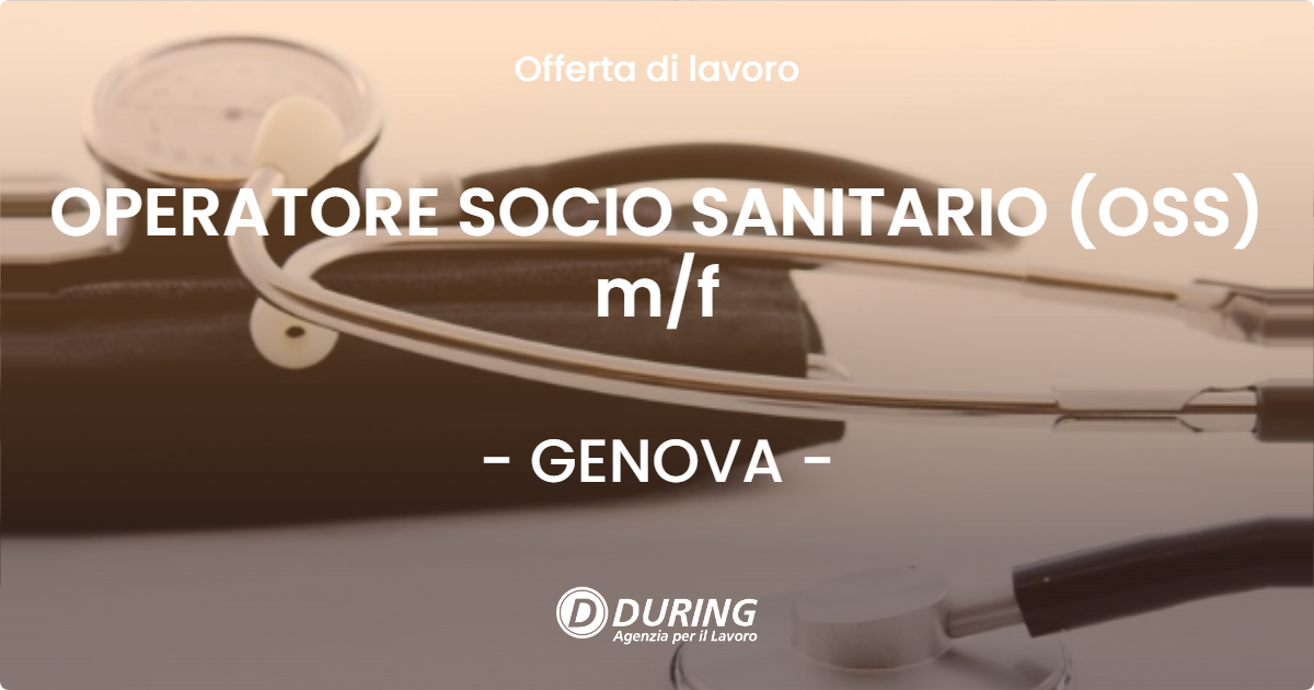 OFFERTA LAVORO - OPERATORE SOCIO SANITARIO (OSS) m/f - GENOVA (GE)