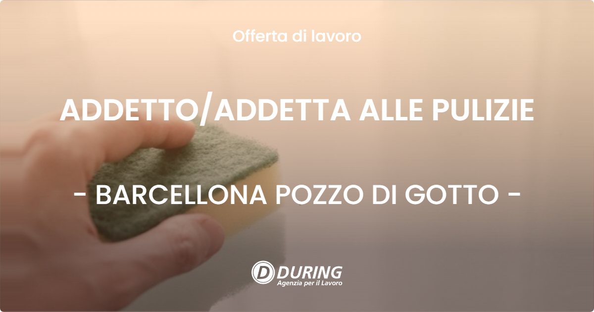 OFFERTA LAVORO - ADDETTOADDETTA ALLE PULIZIE - BARCELLONA POZZO DI GOTTO