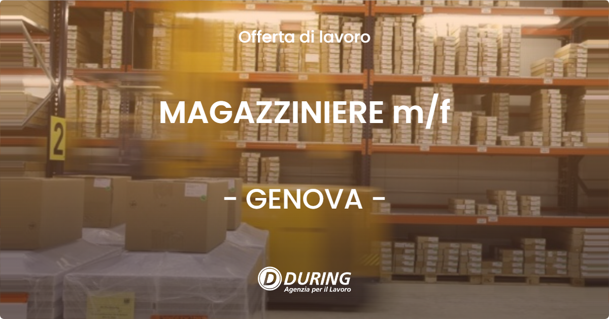 OFFERTA LAVORO - MAGAZZINIERE m/f - GENOVA (GE)