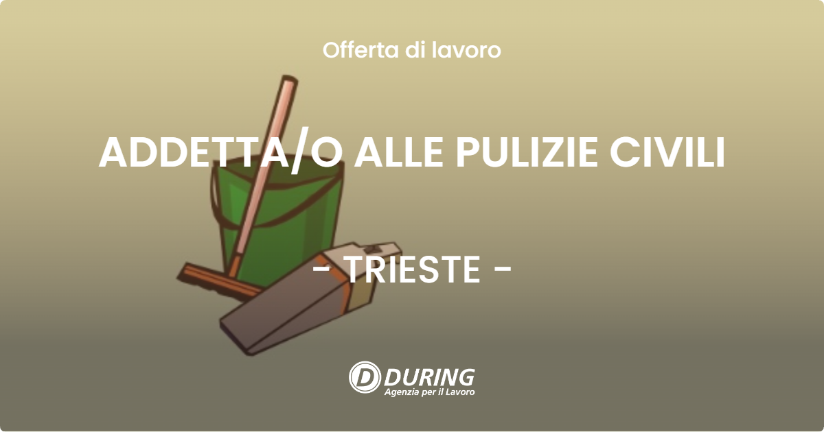 OFFERTA LAVORO - ADDETTAO ALLE PULIZIE CIVILI - TRIESTE