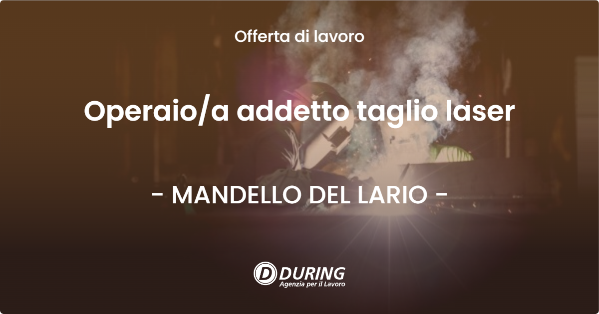 OFFERTA LAVORO - Operaioa addetto taglio laser - MANDELLO DEL LARIO