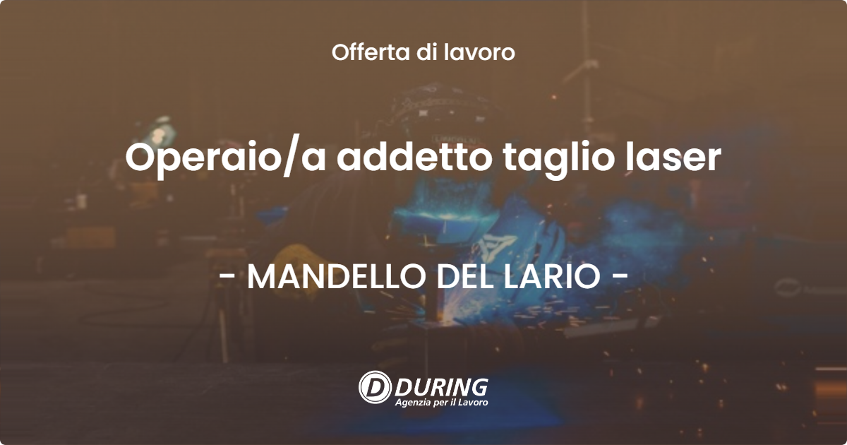 OFFERTA LAVORO - Operaioa addetto taglio laser - MANDELLO DEL LARIO