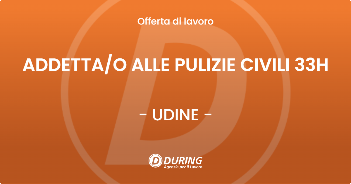 OFFERTA LAVORO - ADDETTAO ALLE PULIZIE CIVILI 33H - UDINE
