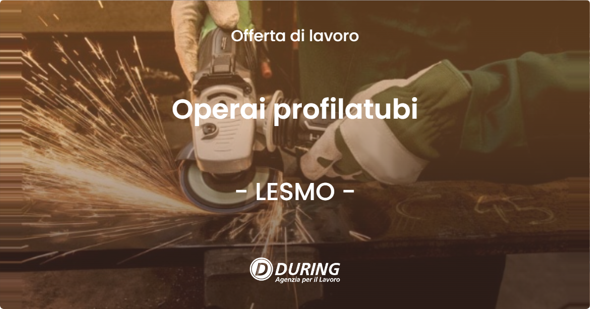 OFFERTA LAVORO - Operai profilatubi - LESMO