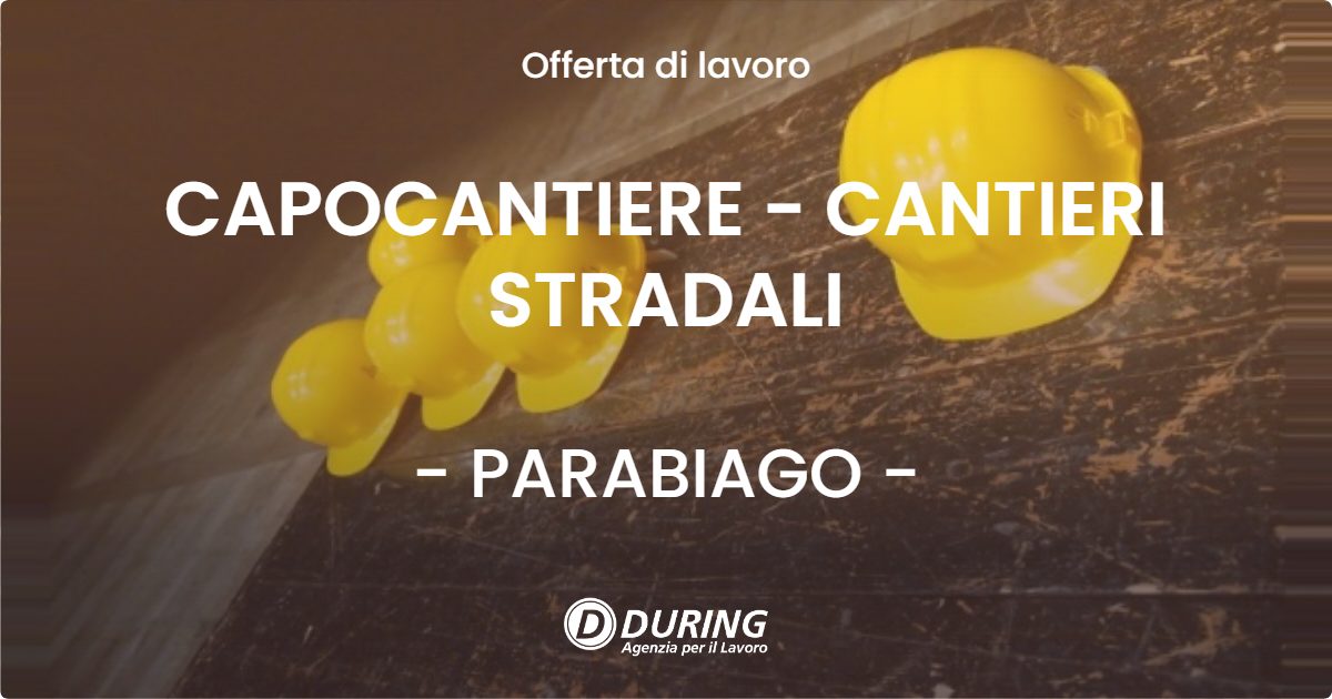 OFFERTA LAVORO - CAPOCANTIERE - CANTIERI STRADALI - PARABIAGO (MI)