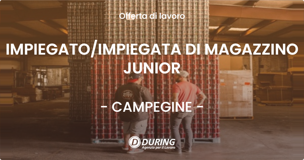OFFERTA LAVORO - IMPIEGATOIMPIEGATA DI MAGAZZINO JUNIOR - CAMPEGINE