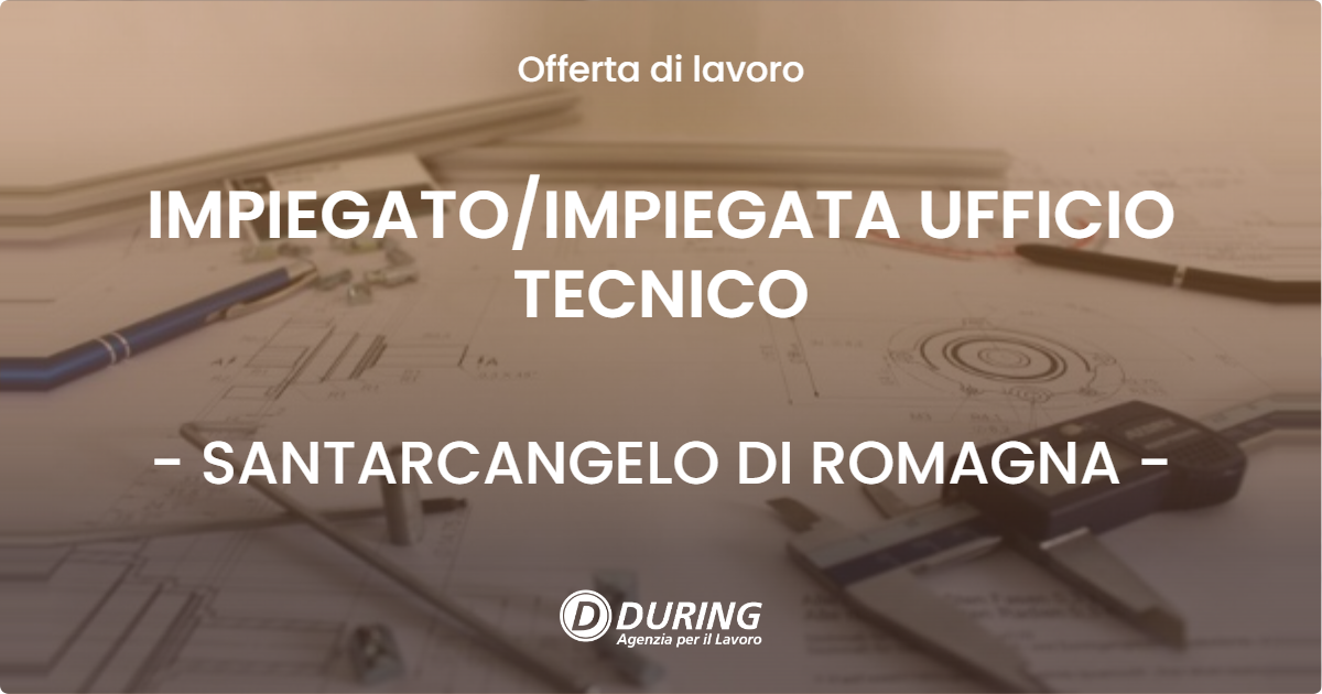 OFFERTA LAVORO - IMPIEGATOIMPIEGATA UFFICIO TECNICO - SANTARCANGELO DI ROMAGNA