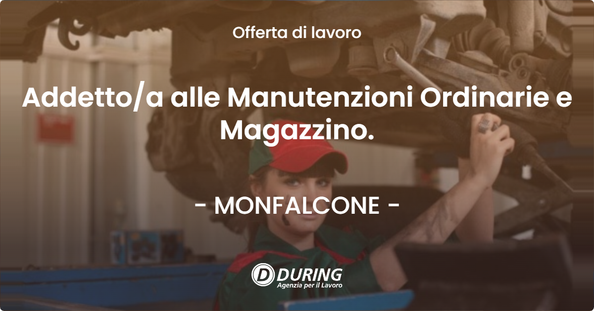 OFFERTA LAVORO - Addetto/a alle Manutenzioni Ordinarie e Magazzino. - MONFALCONE (GO)