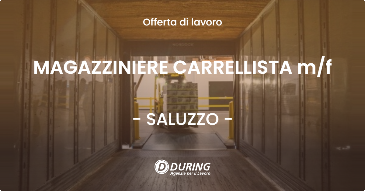 OFFERTA LAVORO - MAGAZZINIERE CARRELLISTA m/f - SALUZZO (CN)