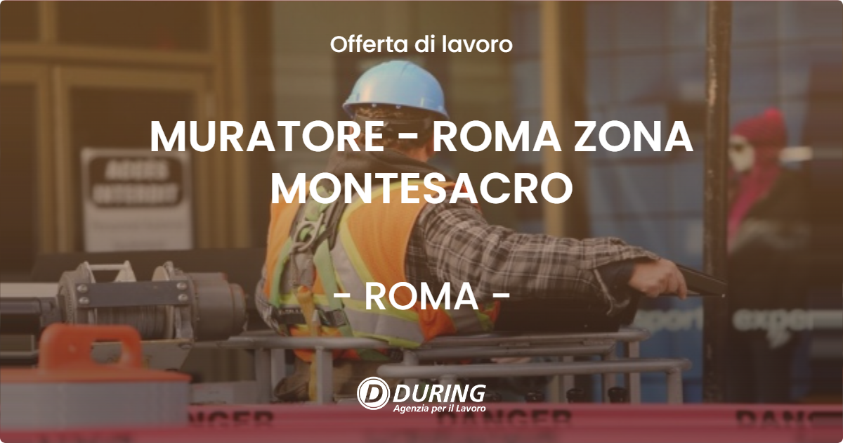 OFFERTA LAVORO - MURATORE - ROMA ZONA MONTESACRO - ROMA (Roma)
