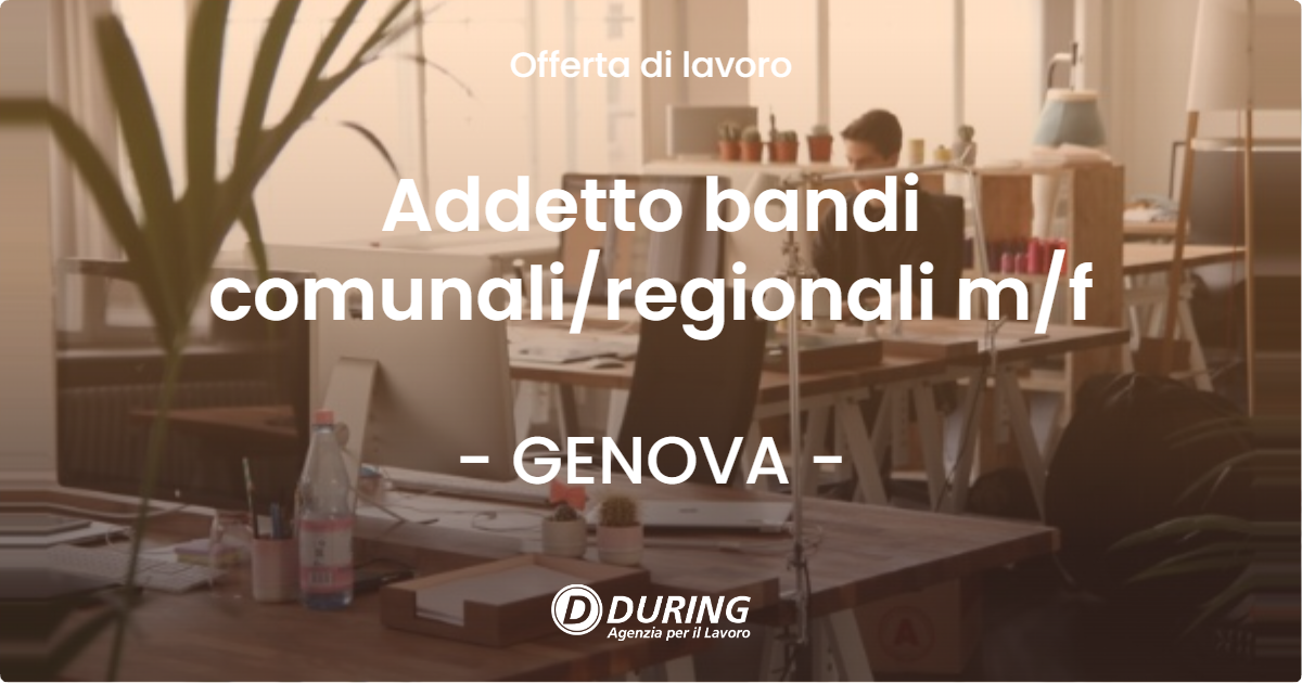 OFFERTA LAVORO - Addetto bandi comunali/regionali m/f - GENOVA (GE)