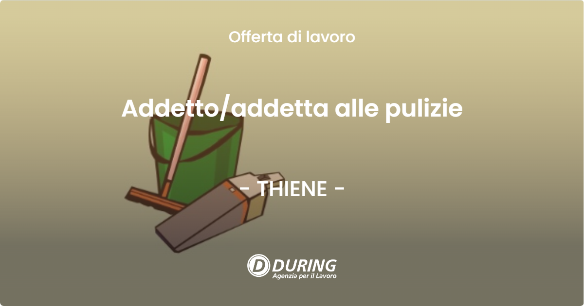 OFFERTA LAVORO - Addetto/addetta alle pulizie - THIENE (VI)