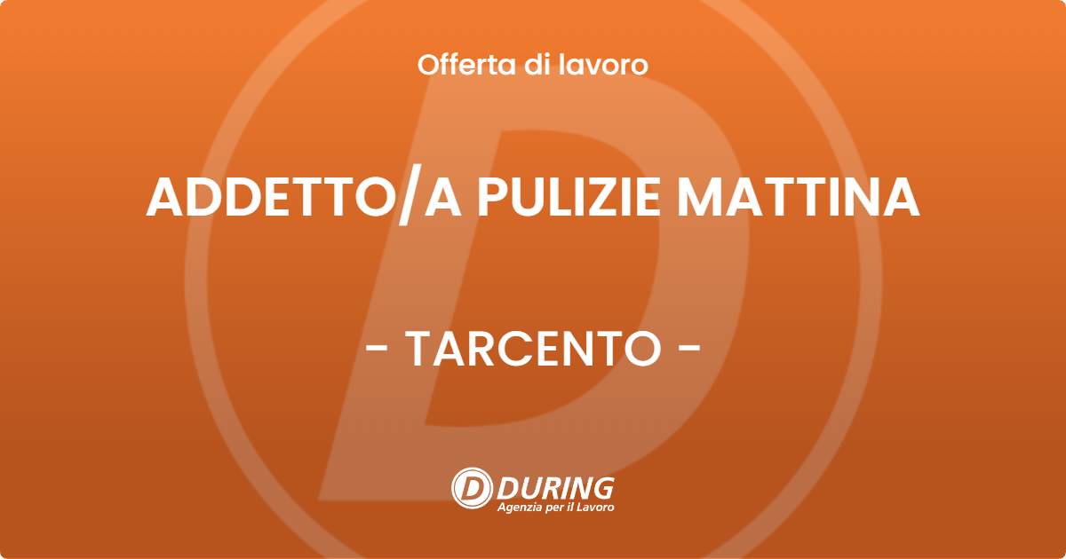 OFFERTA LAVORO - ADDETTO/A PULIZIE MATTINA - TARCENTO (UD)