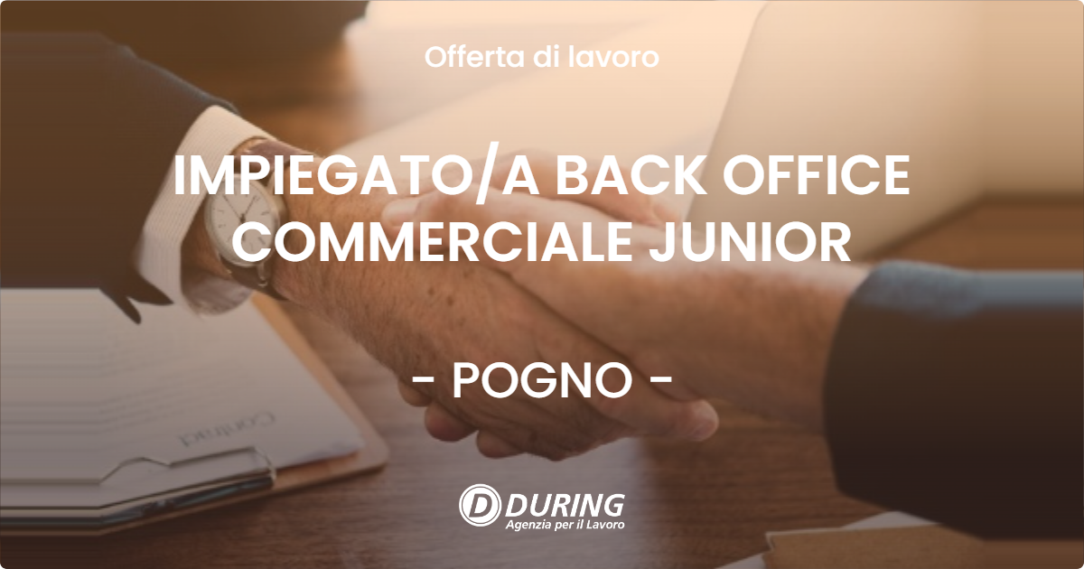 OFFERTA LAVORO - IMPIEGATO/A  BACK OFFICE COMMERCIALE JUNIOR - POGNO (NO)
