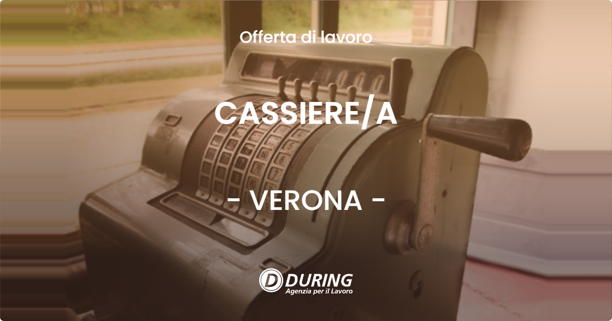 OFFERTA LAVORO - CASSIEREA - VERONA