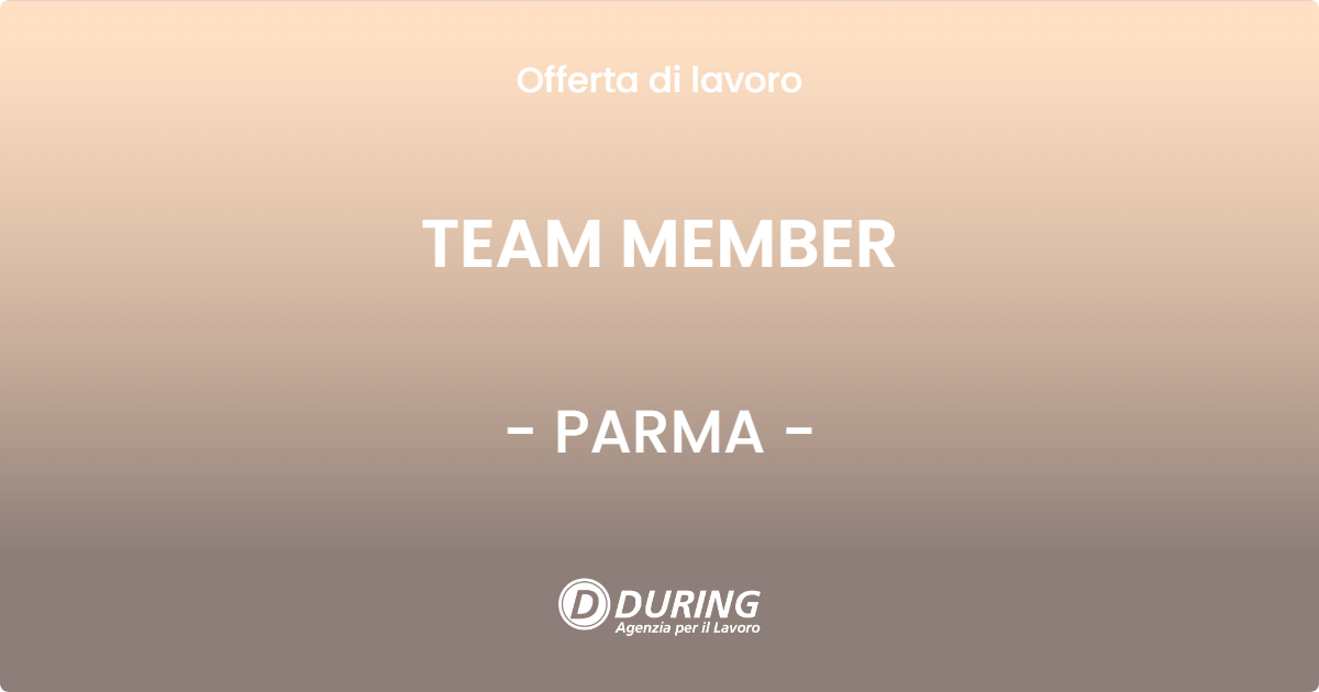 OFFERTA LAVORO - TEAM MEMBER - PARMA