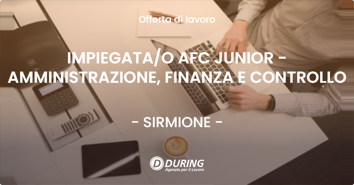 OFFERTA LAVORO - IMPIEGATAO AFC JUNIOR - AMMINISTRAZIONE, FINANZA E CONTROLLO - SIRMIONE