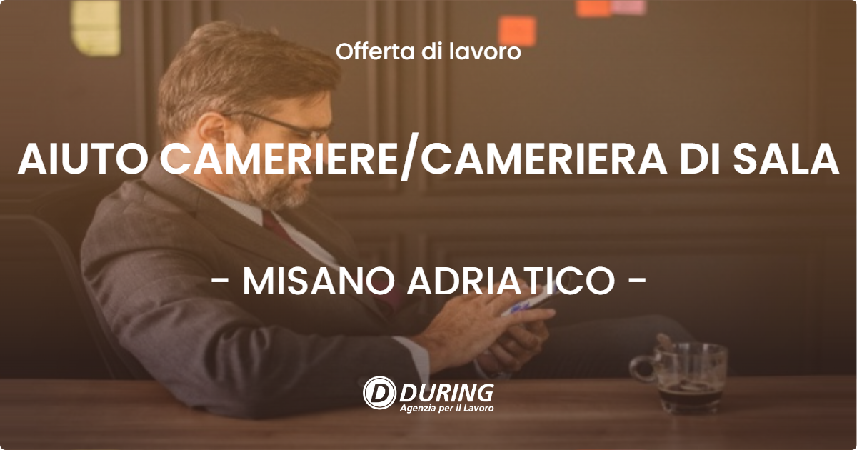 OFFERTA LAVORO - AIUTO CAMERIERECAMERIERA DI SALA - MISANO ADRIATICO
