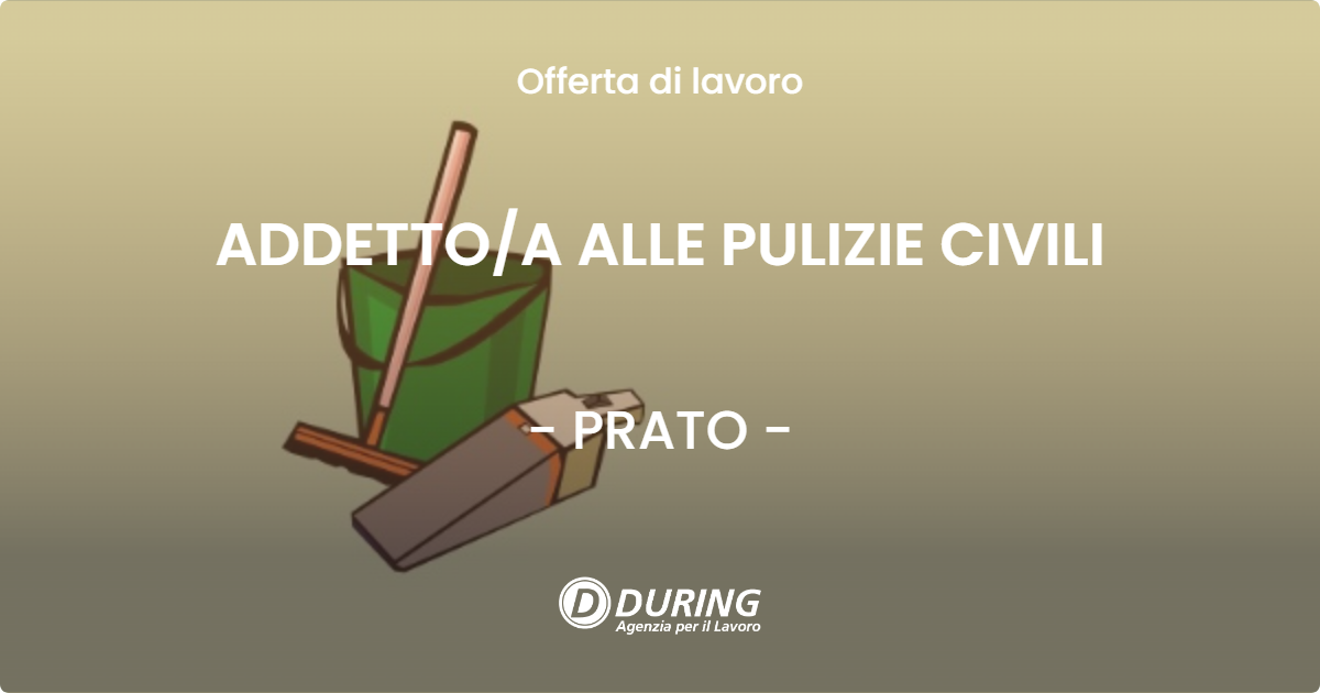 OFFERTA LAVORO - ADDETTOA ALLE PULIZIE CIVILI - PRATO