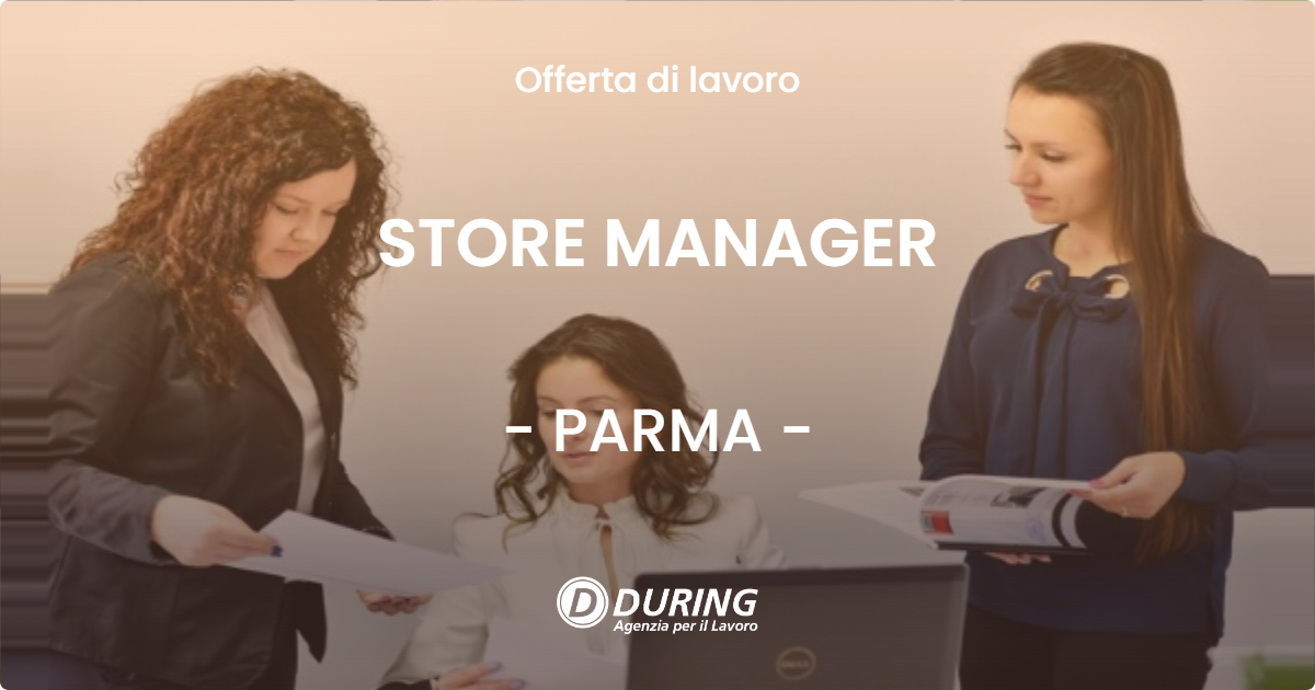 OFFERTA LAVORO - STORE MANAGER - PARMA