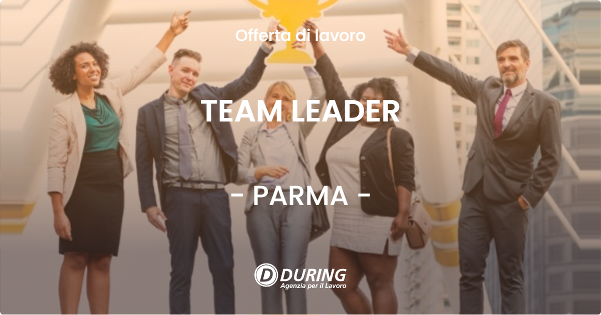 OFFERTA LAVORO - TEAM LEADER - PARMA