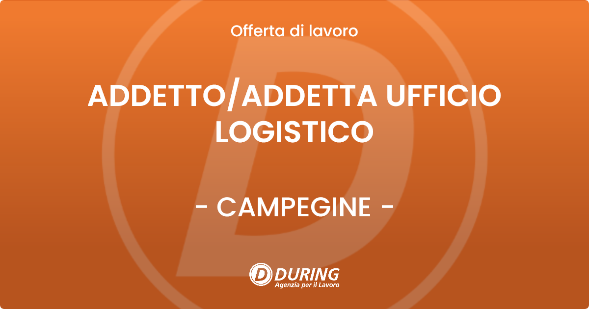 OFFERTA LAVORO - ADDETTO/ADDETTA UFFICIO LOGISTICO - CAMPEGINE (RE)