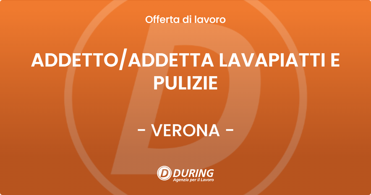 OFFERTA LAVORO - ADDETTOADDETTA LAVAPIATTI E PULIZIE - VERONA