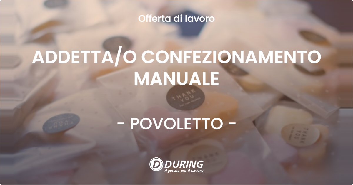 OFFERTA LAVORO - ADDETTAO CONFEZIONAMENTO MANUALE - POVOLETTO
