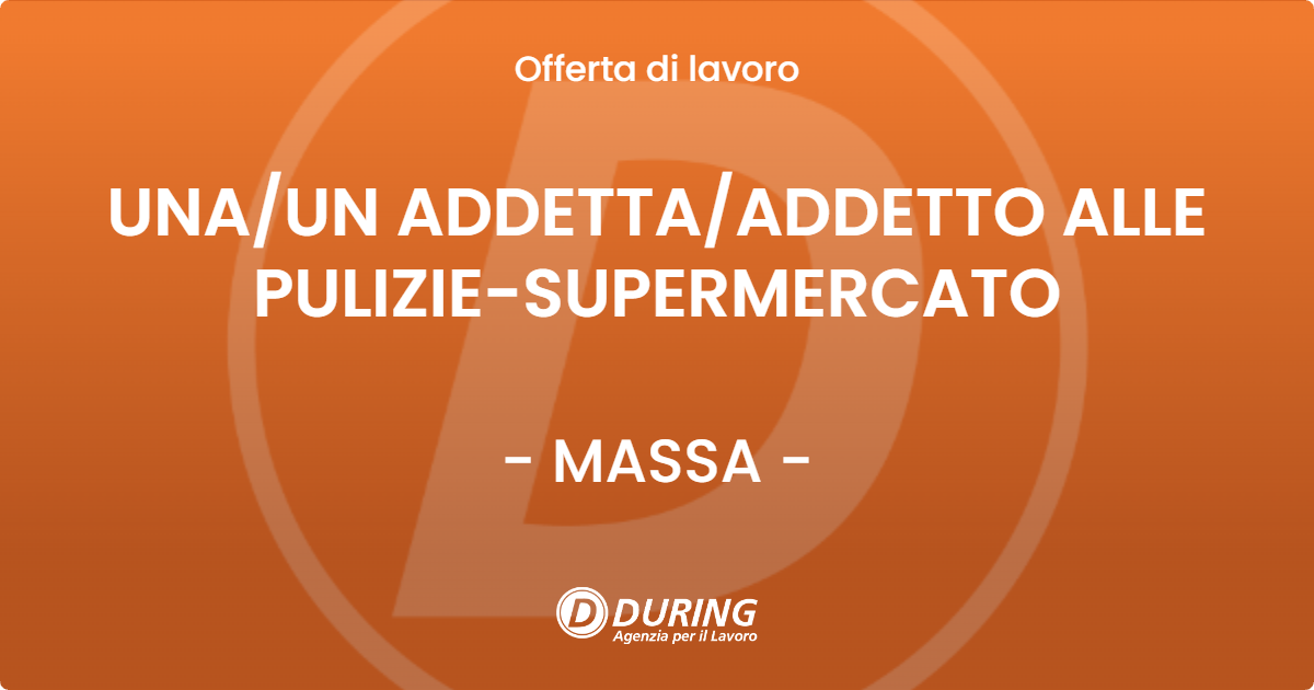 OFFERTA LAVORO - UNAUN ADDETTAADDETTO ALLE PULIZIE-SUPERMERCATO - MASSA