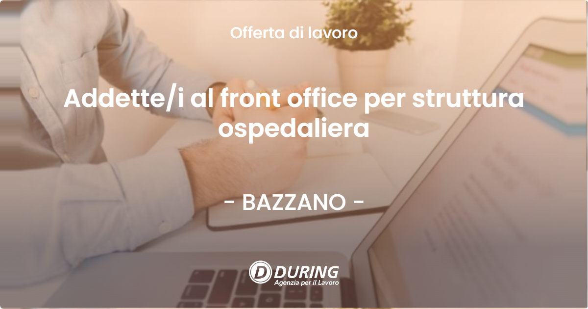 OFFERTA LAVORO - Addette/i al front office per struttura ospedaliera - BAZZANO (BO)