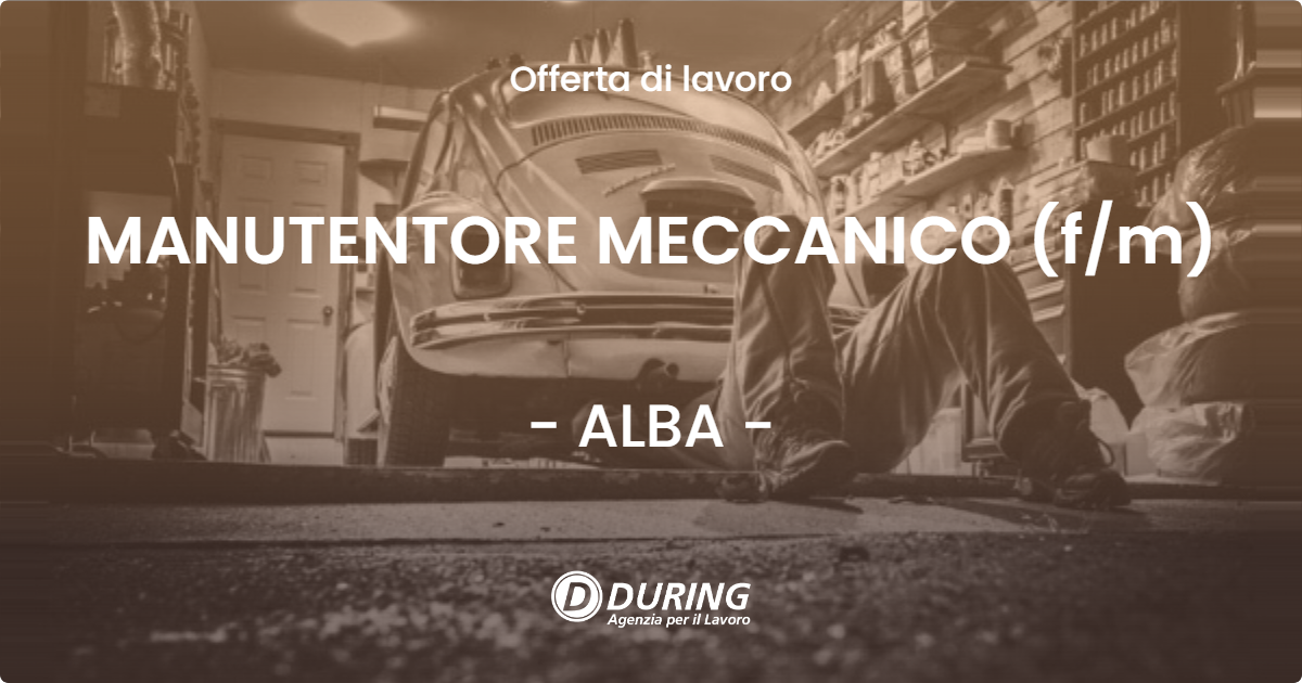 OFFERTA LAVORO - MANUTENTORE MECCANICO (fm) - ALBA