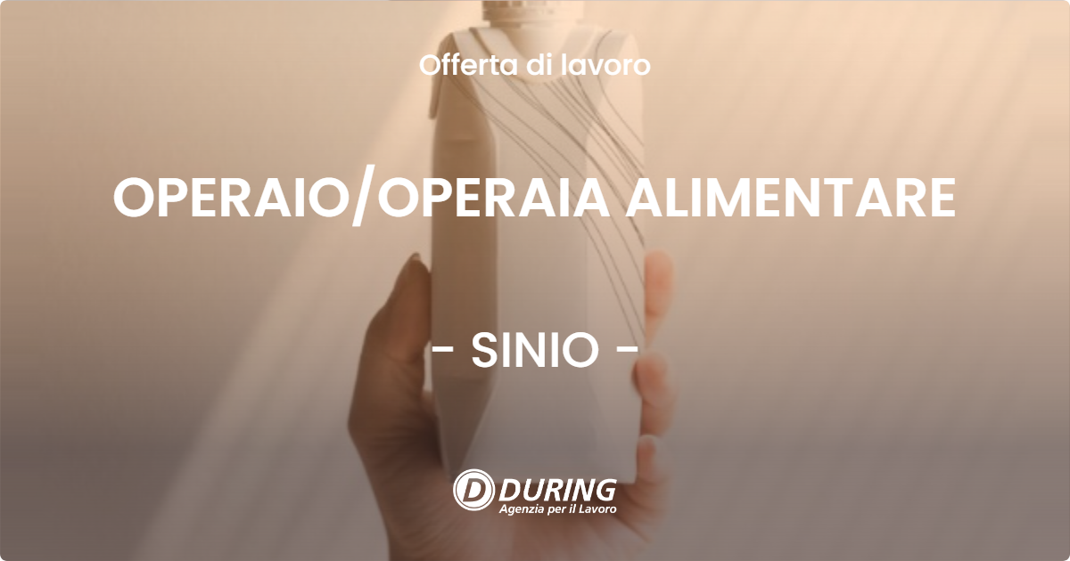 OFFERTA LAVORO - OPERAIOOPERAIA ALIMENTARE - SINIO