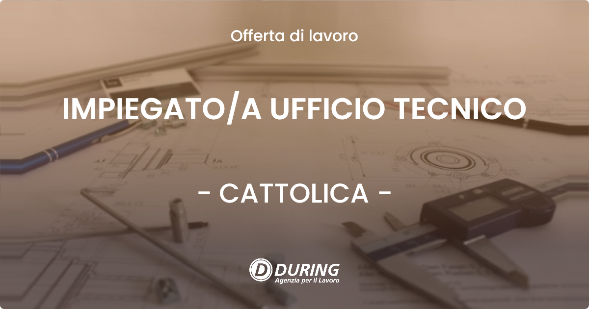 OFFERTA LAVORO - IMPIEGATOA UFFICIO TECNICO - CATTOLICA