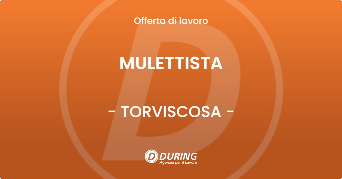OFFERTA LAVORO - MULETTISTA - TORVISCOSA