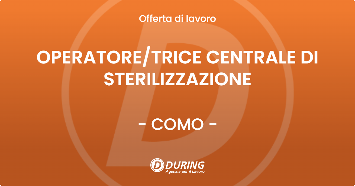 OFFERTA LAVORO - OPERATORE/TRICE CENTRALE DI STERILIZZAZIONE - COMO (CO)