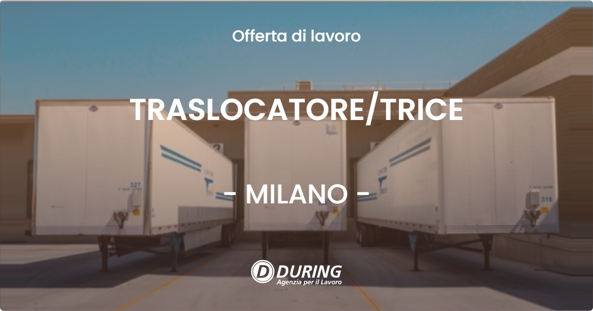 OFFERTA LAVORO - TRASLOCATORETRICE - MILANO