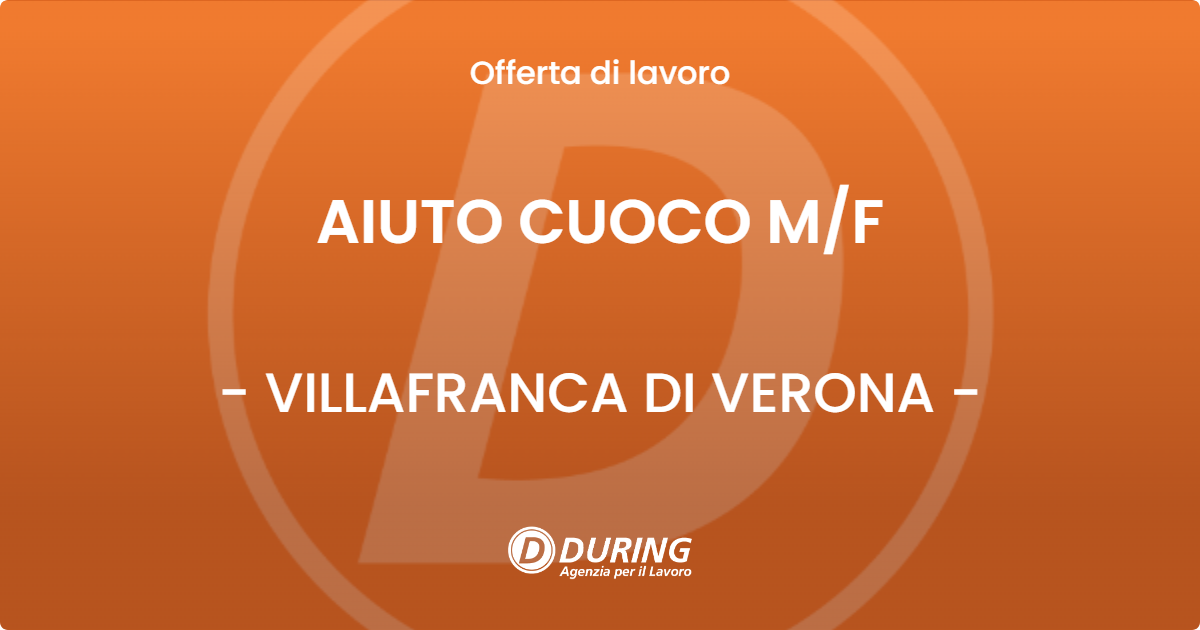 OFFERTA LAVORO - AIUTO CUOCO M/F - VILLAFRANCA DI VERONA (VR)