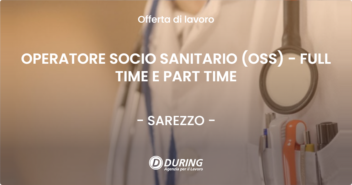 OFFERTA LAVORO - OPERATORE SOCIO SANITARIO (OSS) - FULL TIME E PART TIME - SAREZZO