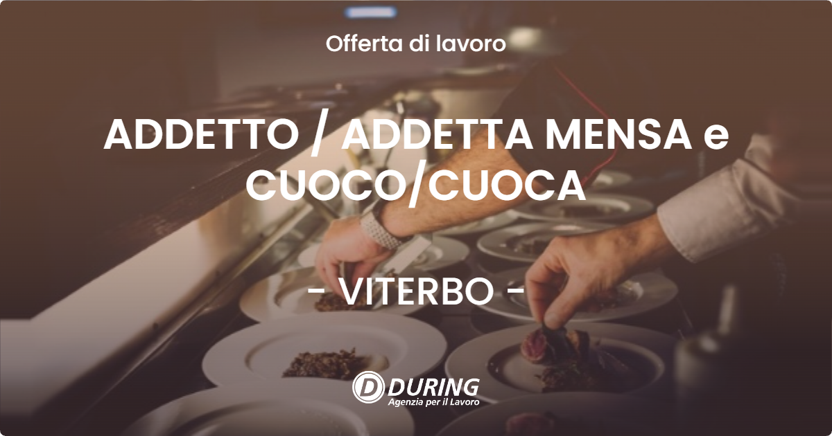 OFFERTA LAVORO - ADDETTO  ADDETTA MENSA e CUOCOCUOCA - VITERBO