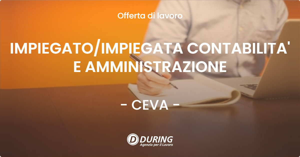OFFERTA LAVORO - IMPIEGATOIMPIEGATA CONTABILITA' E AMMINISTRAZIONE - CEVA