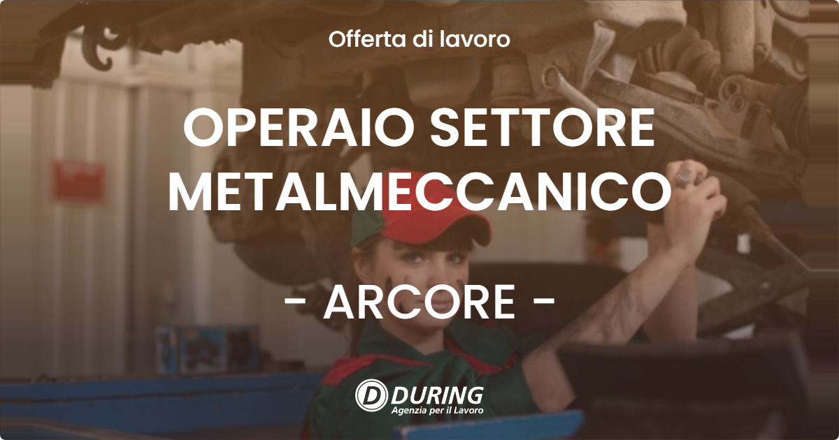 OFFERTA LAVORO - OPERAIO SETTORE METALMECCANICO - ARCORE