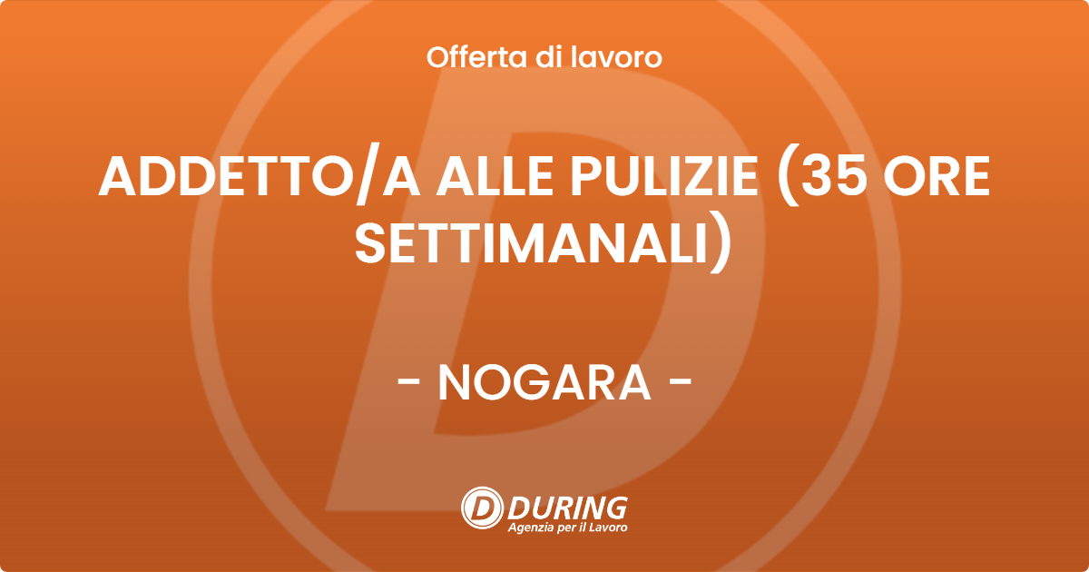 OFFERTA LAVORO - ADDETTO/A ALLE PULIZIE  (35 ORE SETTIMANALI) - NOGARA (VR)
