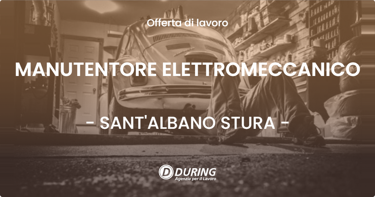 OFFERTA LAVORO - MANUTENTORE ELETTROMECCANICO - SANT'ALBANO STURA