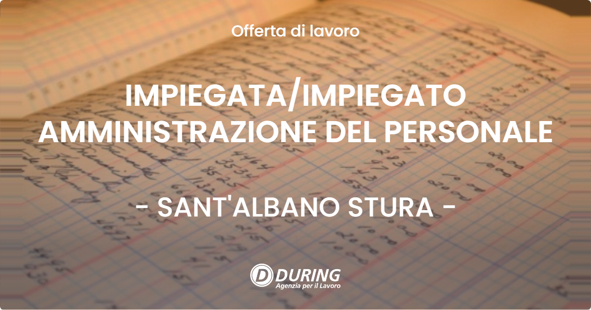 OFFERTA LAVORO - IMPIEGATAIMPIEGATO AMMINISTRAZIONE DEL PERSONALE - SANT'ALBANO STURA