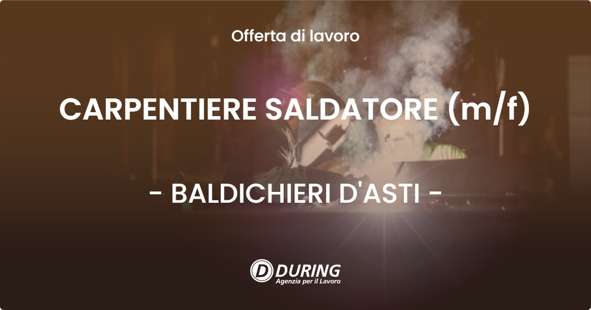 OFFERTA LAVORO - CARPENTIERE SALDATORE (mf) - BALDICHIERI D'ASTI