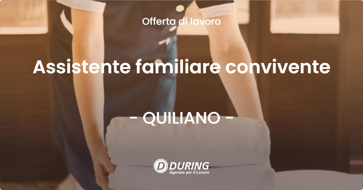 OFFERTA LAVORO - Assistente familiare convivente - QUILIANO (SV)